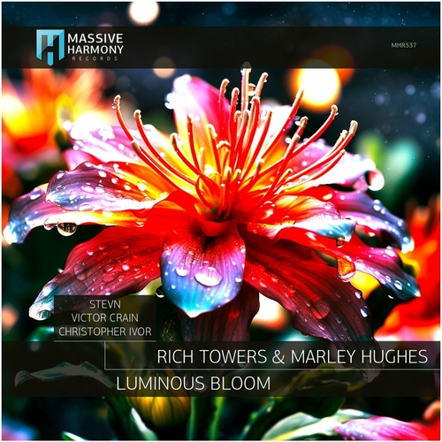Rich Towers & Marley Hughes - Luminous Bloom [MHR537]